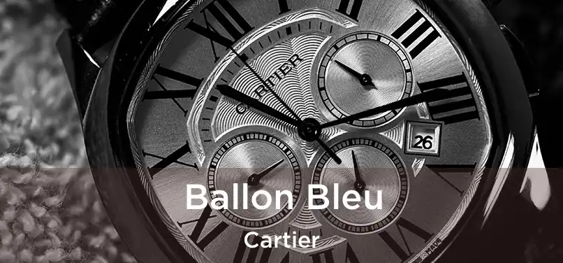  Ballon Bleu Cartier