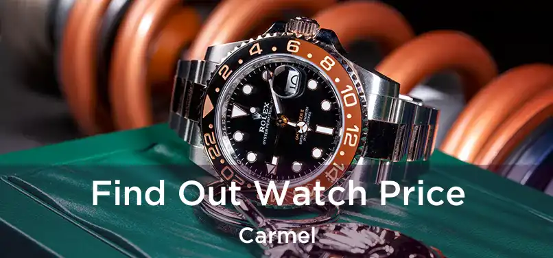  Find Out Watch Price Carmel