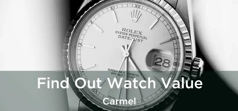  Find Out Watch Value Carmel