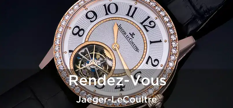  Rendez-Vous Jaeger-LeCoultre