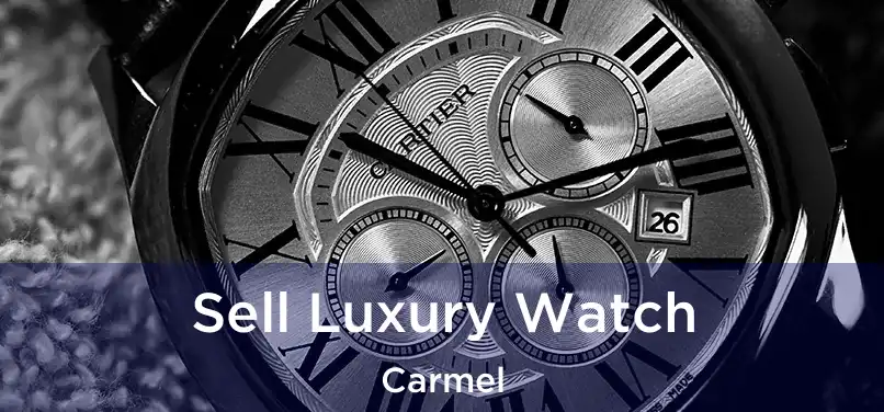 Sell Luxury Watch Carmel