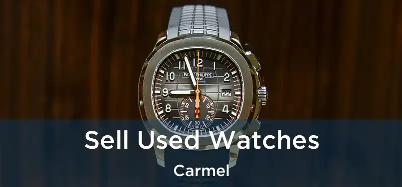  Sell Used Watches Carmel