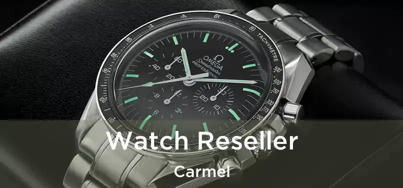  Watch Reseller Carmel