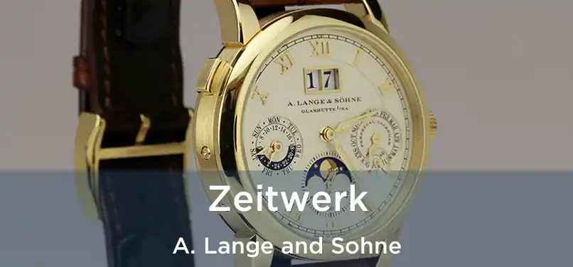  Zeitwerk A. Lange and Sohne